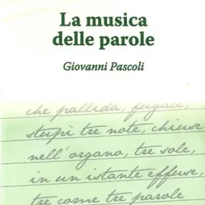 Offerta Speciale La musica della parola. Giovanni Pascoli