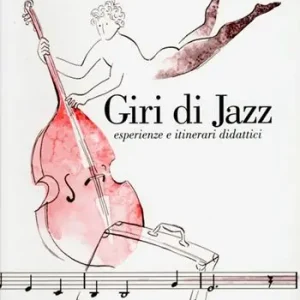 Giri di jazz. Esperienze e itinerari didattici Promo Stagionale