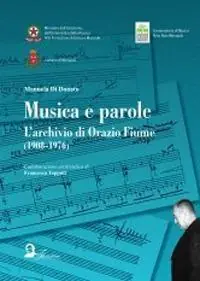 Prezzo Scontato Musica e parole. L‘archivio di Orazio Fiume (1908-1976)