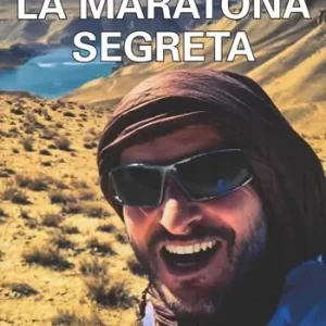Spedito Oggi La maratona segreta, e altre avventure di corsa nei paesi più pericolosi del mondo