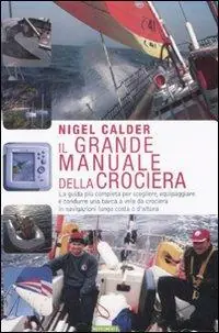 Prezzo Ridotto Il grande manuale della crociera. Ediz. illustrata