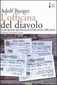 L‘officina del diavolo. La più grande operazione di falsificazione della storia Economico