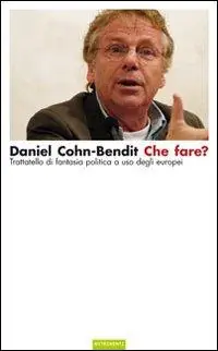 Che fare? Trattatello di fantasia politica a uso degli europei Offerta Del Giorno