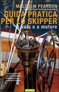 Guida pratica per lo skipper. A vela e a motore Saldi