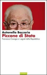 Consegna Rapida Piccone di stato. Francesco Cossiga e i segreti della Repubblica