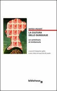 La cultura delle quisquilie. Un cartolinaro al minbencula Offerta