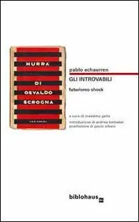 Gli introvabili. Futurismo shock Reso Gratuito