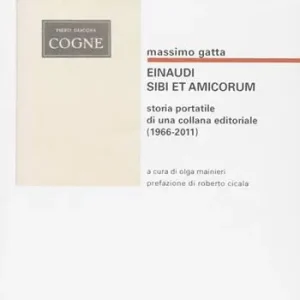Promozione Esclusiva Einaudi. Sibi et amicorum. Storia portatile di una collana editoriale (1966-2011)