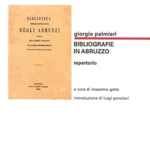 Giorgio Palmieri. Bibliografie in Abruzzo. Repertorio Ultime Pezzi