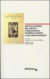 A Buon Prezzo Scritti di storia del diritto e bibliografia giuridica offerti a Giuliano Bonfanti