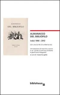 Almanacco del bibliofilo. Indici 1990-2012 Promo Stagionale