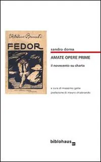Amate opere prime. Il Novecento su charta Reso Gratuito