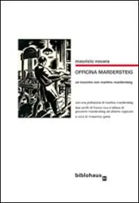 Officina Mardersteig. Un incontro con Martino Mardersteig Di Tendenza