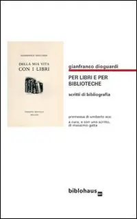 Per libri e per biblioteche. Scritti di bibliografia Subito Disponibile