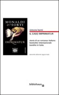 Il caso Imprimatur. Storia di un romanzo italiano bestseller internazionale bandito in Italia Spedito Oggi
