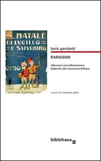 Spedito Oggi Rarissimi. Riflessioni sul collezionismo letterario del Novecento italiano