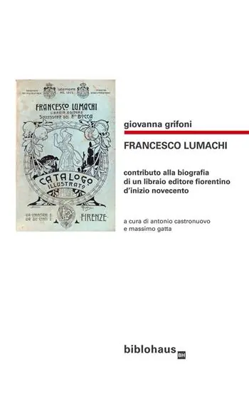 Bestseller Francesco Lumachi. Contributo alla biografia di un libraio editore fiorentino d‘inizio Novecento