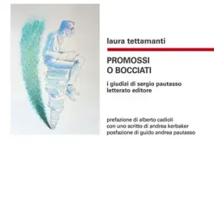 Promossi o bocciati. I giudizi di Sergio Pautasso letterato editore Compra Adesso