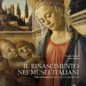 Il Rinascimento nei musei italiani-The renaissance in italian museums. Ediz. bilingue Prezzo Conveniente