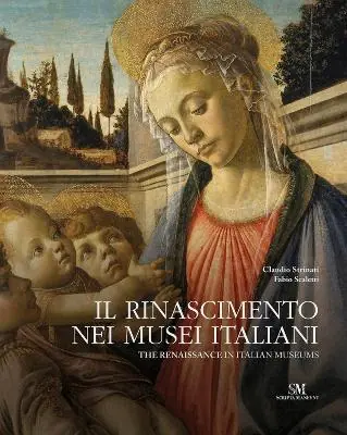 Il Rinascimento nei musei italiani-The renaissance in italian museums. Ediz. bilingue Prezzo Conveniente