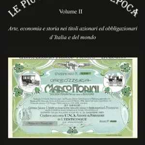 Prezzo Basso Le più belle azioni d‘epoca. Arte, economia e storia nei titoli azionari ed obbligazioni d‘Italia e del mondo. Vol. 2