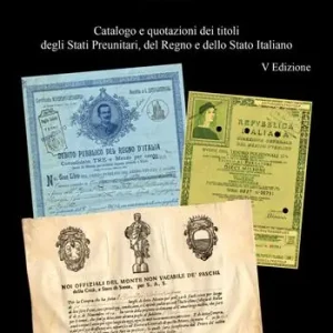 A Buon Prezzo Titoli di Stato. Catalogazione e quotazioni dei titoli degli Stati Preunitari, del Regno d‘Italia e dello Stato Italiano