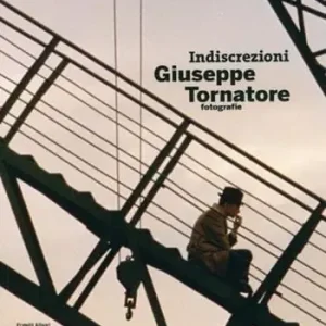 Indiscrezioni. Giuseppe Tornatore fotografie. Ediz. italiana e inglese Compra Online
