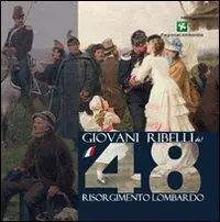 Solo Oggi Giovani ribelli del ‘48. Memorie del Risorgimento Lombardo