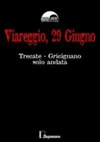 Viareggio, 29 giugno. Trecate Gricignano solo andata Promozione Esclusiva