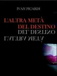 Prezzo Di Fabbrica L‘ altra metà del destino. Il rosso, il nero, l‘amore nel mezzo