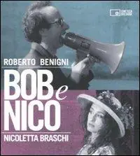 Bob e Nico. Ediz. illustrata Quantità Limitata