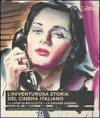 L‘avventurosa storia del cinema italiano. Vol. 2 Da «Ladri di biciclette» a «La grande guerra» Pagamento Sicuro