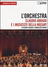 Offerta Speciale L‘ orchestra. Claudio Abbado e i musicisti della Mozart. DVD. Con libro
