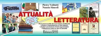 Offerta Limitata Attualità/letteratura. Per la prova scritta dei nuovi esami di Maturità. Per le Scuole superiori