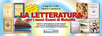 Offerta Speciale La letteratura per i nuovi esami di Maturità. Analisi e interpretazione di testi letterari. Per le Scuole superiori