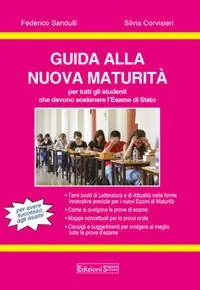 Compra Oggi Stesso Guida alla nuova Maturità. Per tutti gli studenti che devono sostenere l‘esame di Stato. Per le Scuole superiori