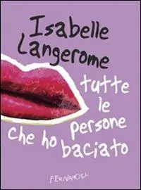 Tutte le persone che ho baciato Subito Disponibile