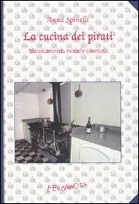 La cucina dei pirati. Marosi, amaretti, marasche e mariuoli Promo Stagionale