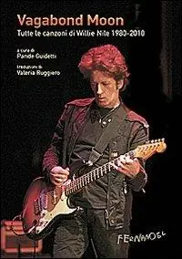 Occasione Imperdibile Vagabond moon. Tutte le canzoni di Willie Nile 1980-2010. Con CD Audio