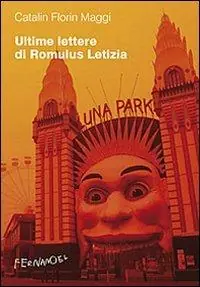 Di Tendenza Ultime lettere di Romulus Letizia. La vita quotidiana al tempo di Silviu Berlusconescu