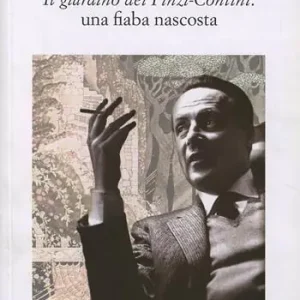 Affare Il giardino dei Finzi-Contini una fiaba nascosta