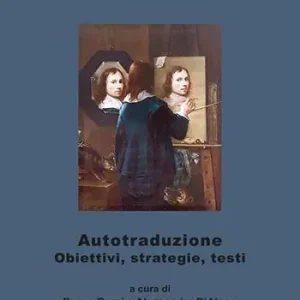 Autotraduzione. Motivi, studi, strategie. Ediz. italiana, inglese e tedesca Compra Adesso