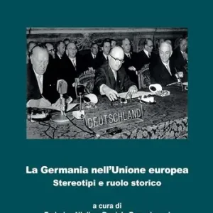 La Germania nell‘Unione europea. Stereotipi e ruolo storico Più Venduto