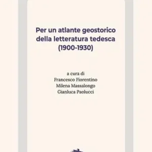 Solo Oggi Per un atlante geostorico della letteratura tedesca