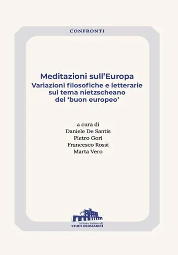Occasione Meditazioni sull‘Europa. Variazioni filosofiche e letterarie sul tema nietzscheano del «buon europeo»