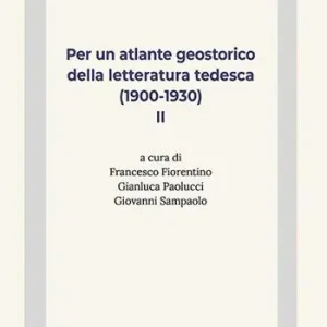 Per un atlante geostorico della letteratura tedesca (1900-1930). Vol. 2 A Buon Prezzo