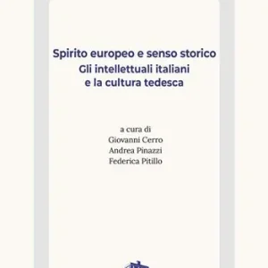 Spirito europeo e senso storico. Gli intellettuali tedeschi e la cultura italiana Occasione