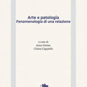 Soddisfatti O Rimborsati Arte e patologia. Fenomenologia di una relazione