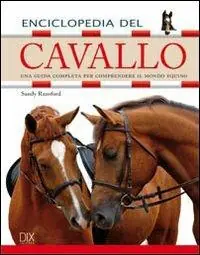 Enciclopedia del cavallo. Ediz. illustrata Offerta