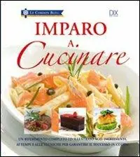 Nuova Collezione Imparo a cucinare. Ediz. illustrata
